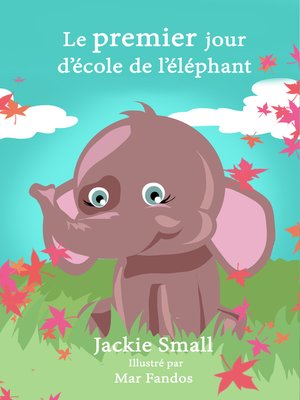 cover image of Le premier jour d'école de l'éléphant